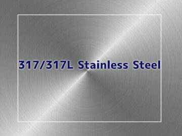 317/317L Stainless Steel: Composition, Properties - Dongshang Stainless