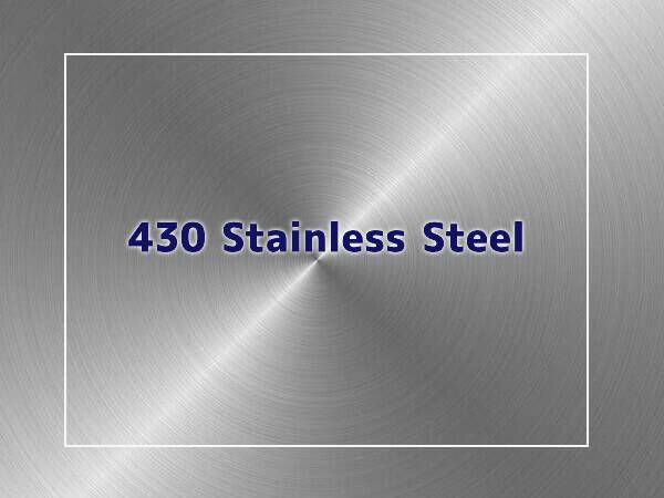 430 Stainless Steel: Composition, Properties
